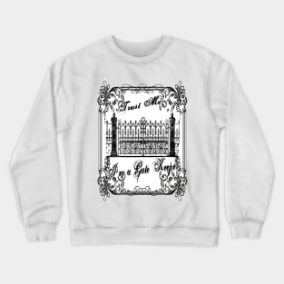 Trust Me, I'm a Gate Keeper Crewneck Sweatshirt